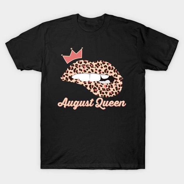 August Queen Leopard Lips Born In August T-Shirt by JB.Collection